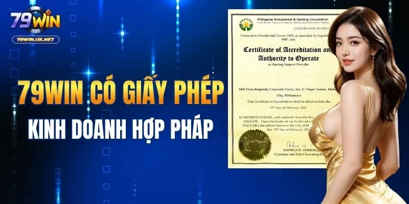 79WIN có giấy phép kinh doanh hợp pháp