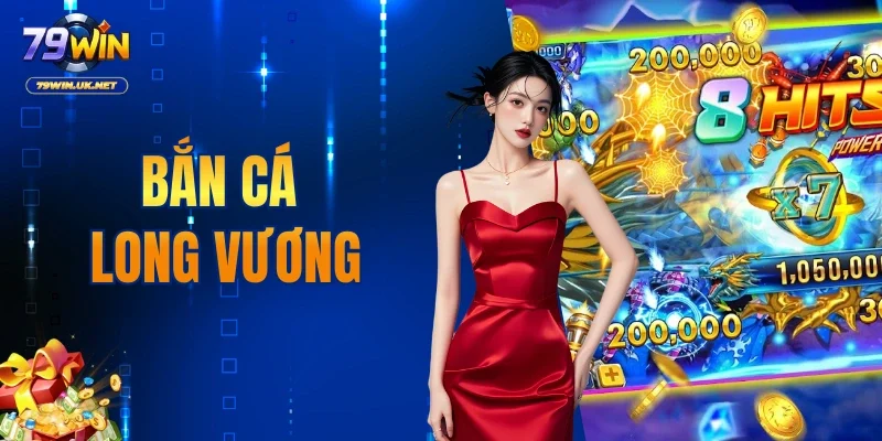 Bắn Cá Long Vương