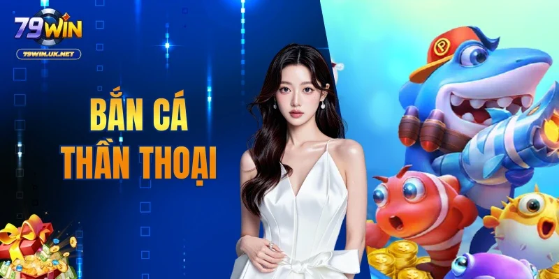 Bắn Cá Thần Thoại