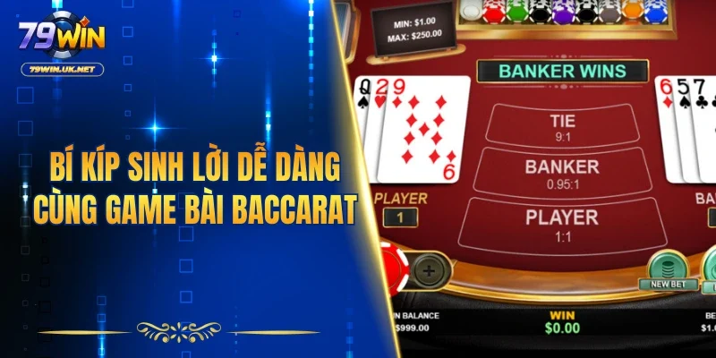 Bí kíp sinh lời dễ dàng cùng game bài Baccarat