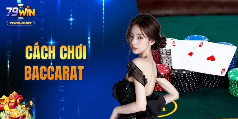Cách Chơi Baccarat