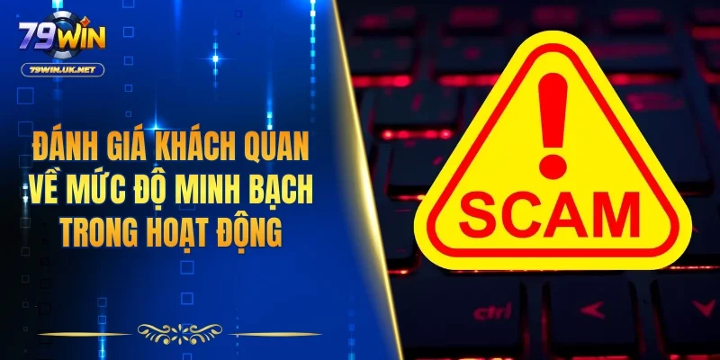 Đánh giá khách quan về mức độ minh bạch trong hoạt động