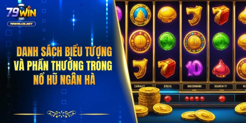 Danh sách biểu tượng và phần thưởng trong nổ hũ ngân hà