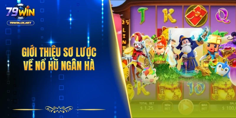 Giới thiệu sơ lược về nổ hũ ngân hà
