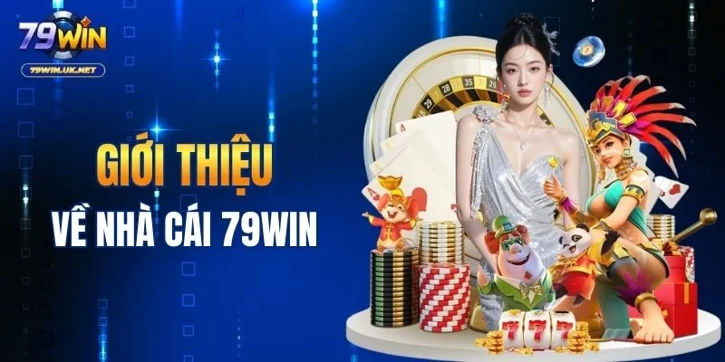 Giới thiệu về nhà cái 79WIN