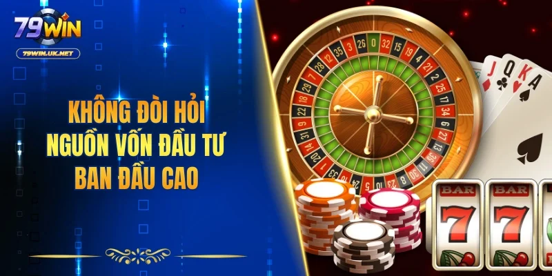 Không đòi hỏi nguồn vốn đầu tư ban đầu cao