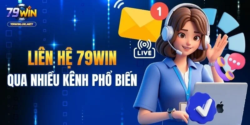 Liên hệ 79WIN qua nhiều kênh phổ biến