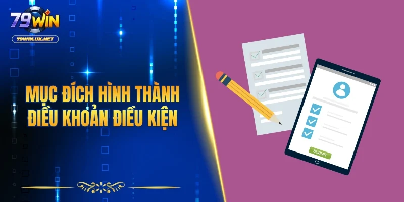Mục đích hình thành điều khoản điều kiện và nguyên tắc hoạt động