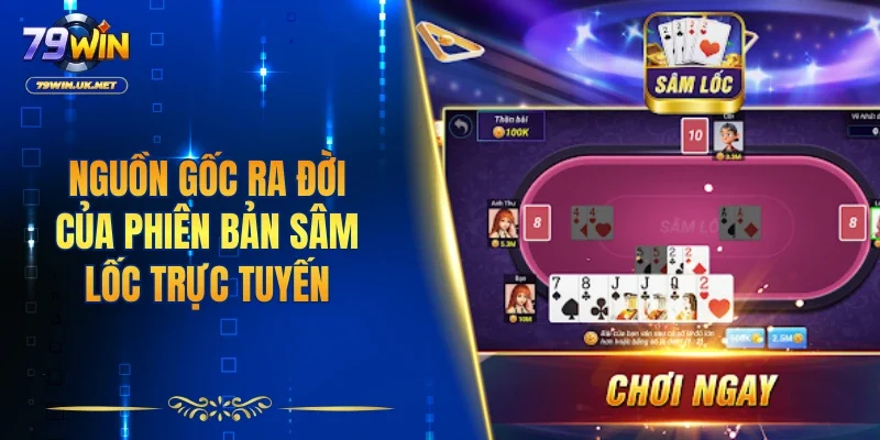 Nguồn gốc ra đời của phiên bản sâm lốc trực tuyến