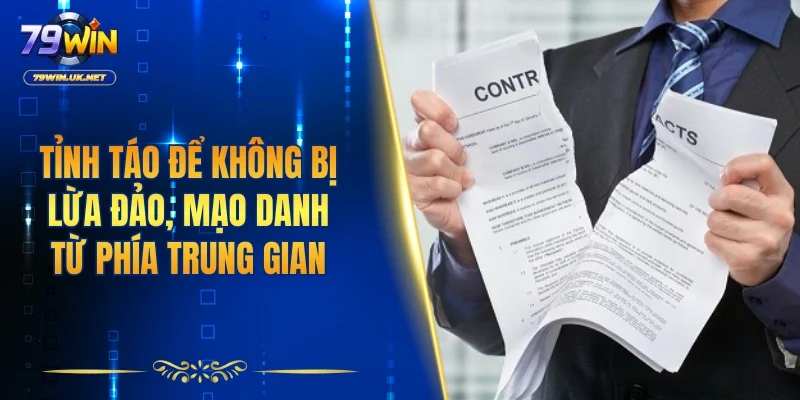Tỉnh táo để không bị lừa đảo, mạo danh từ phía trung gian