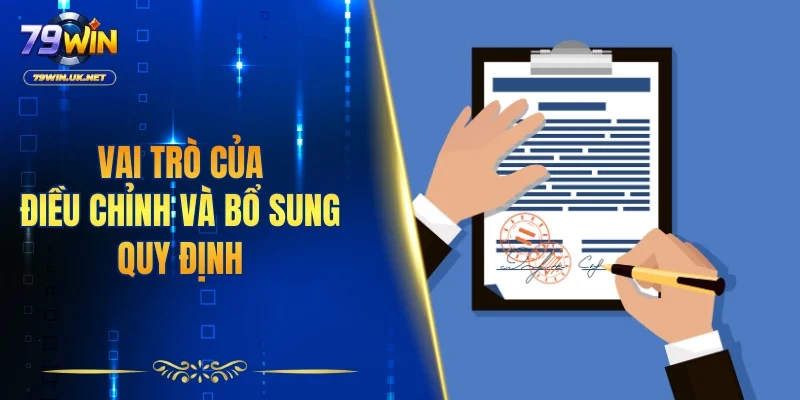 Vai trò của việc điều chỉnh và bổ sung quy định theo từng giai đoạn